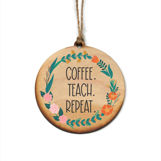 Ornament: Coffee Teach Repeat