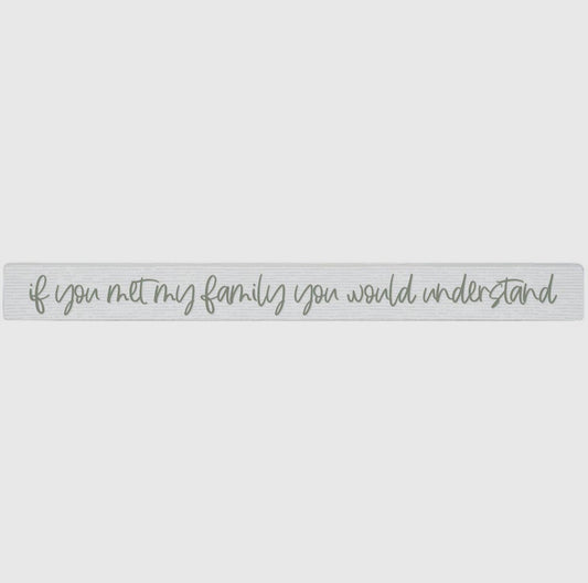 Sincere Surroundings "If You Met My Family You’d Understand"