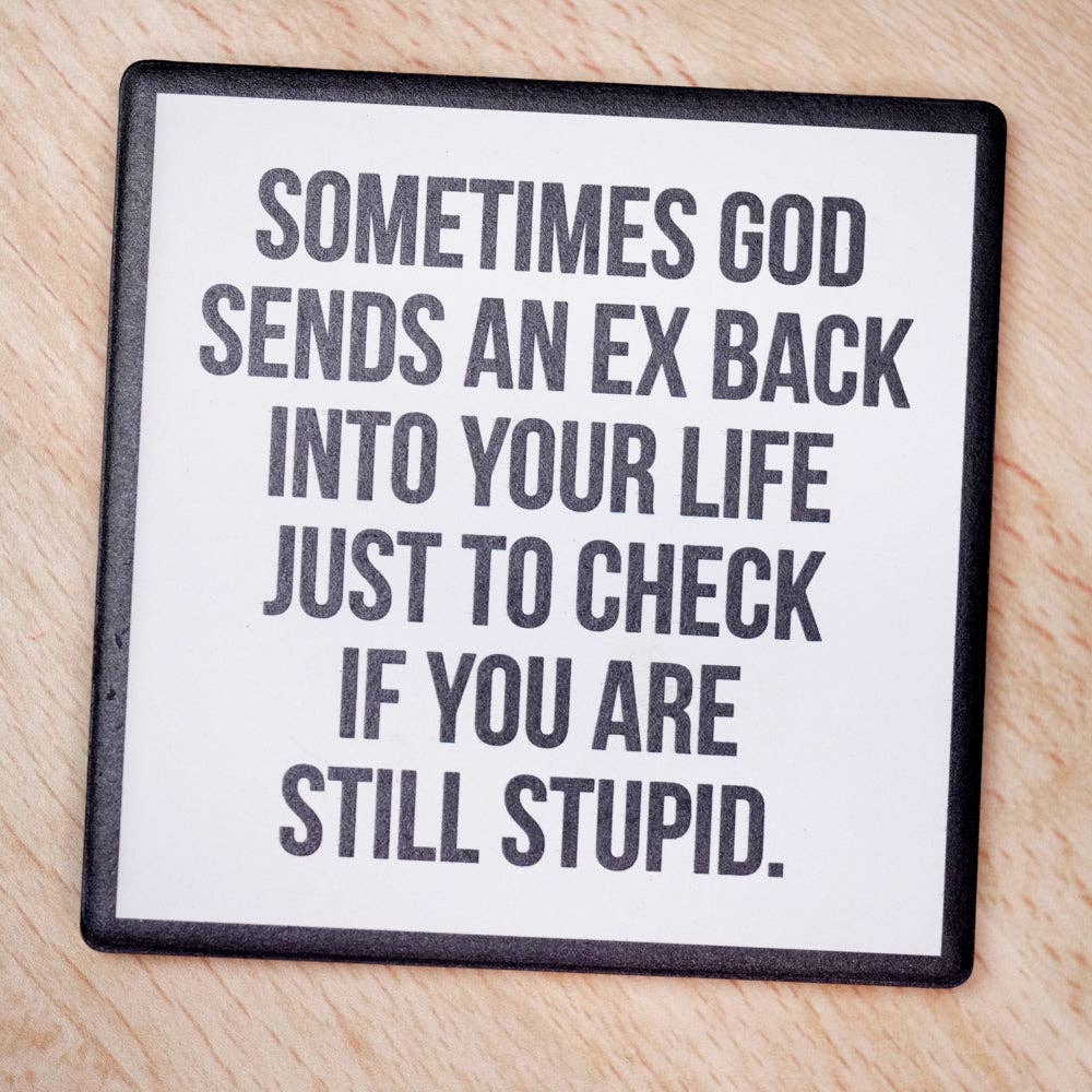 Your Ex... Drink Coaster.
