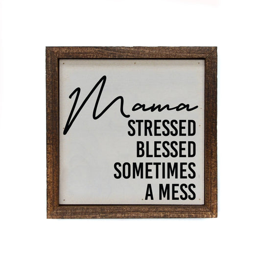 Sign: Mama Stressed Blessed 6x6