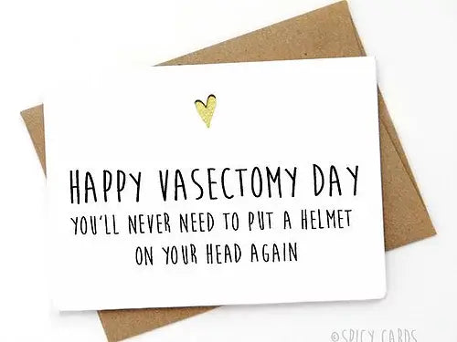 Funny Vasectomy card - You'll never need to put a helmet on