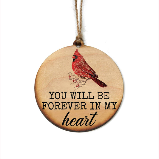 You Will Forever Bin In My Heart Cardinal Wood Ornament