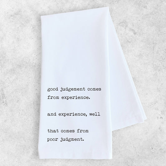 Experience Comes From Poor Judgement - Tea Towel