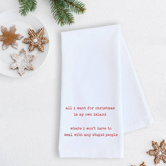 All I Want For Xmas Is My Own Island - Tea Towel - Holiday
