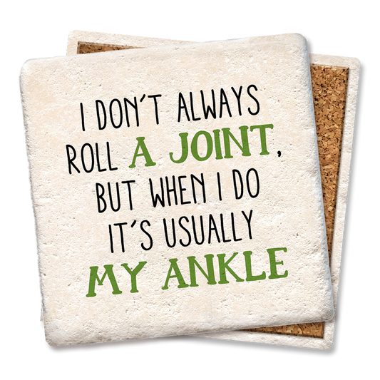 I don't always roll a joint Drink Coaster