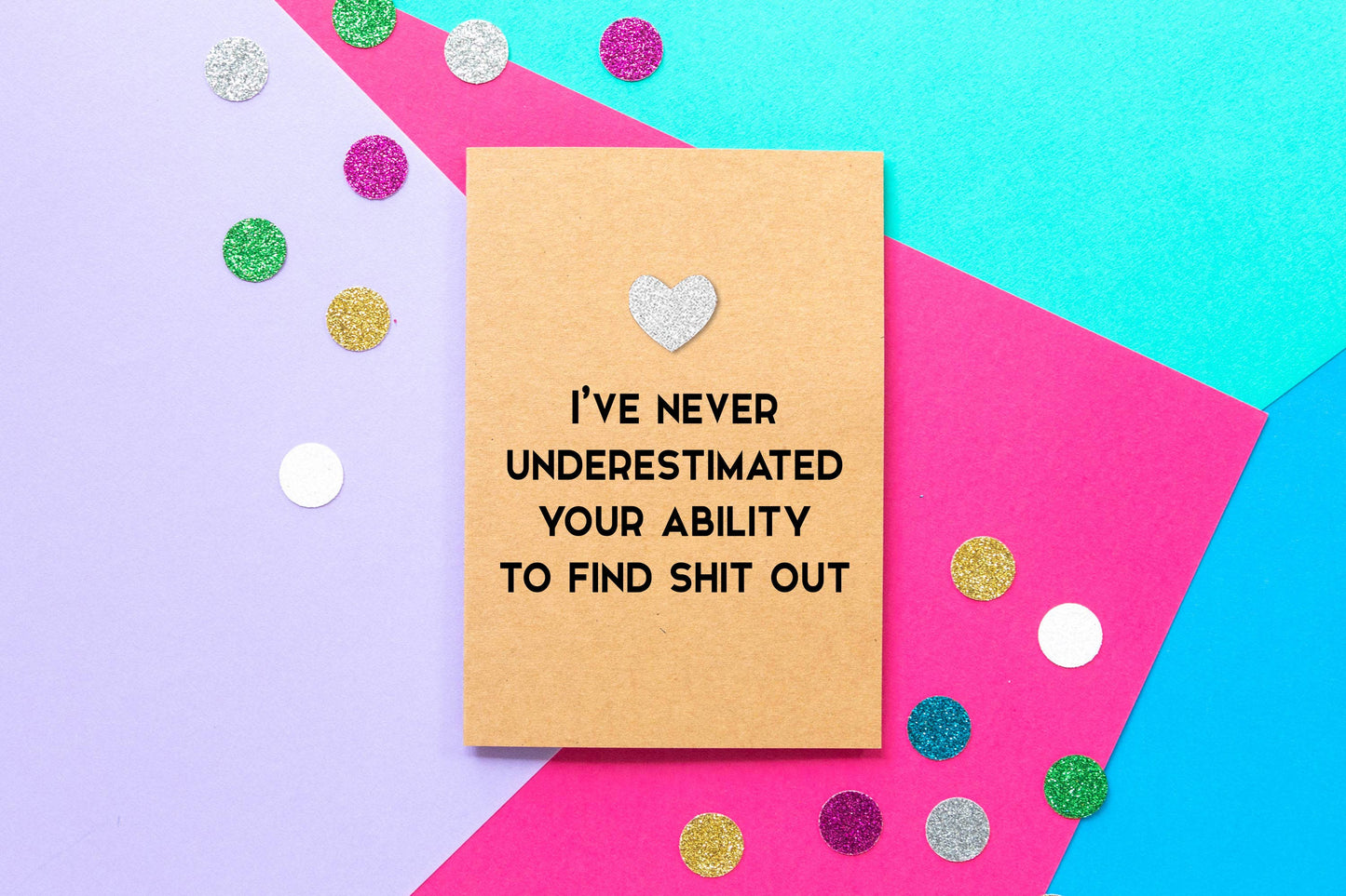 Greeting Card - Your Ability To Find Shit Out