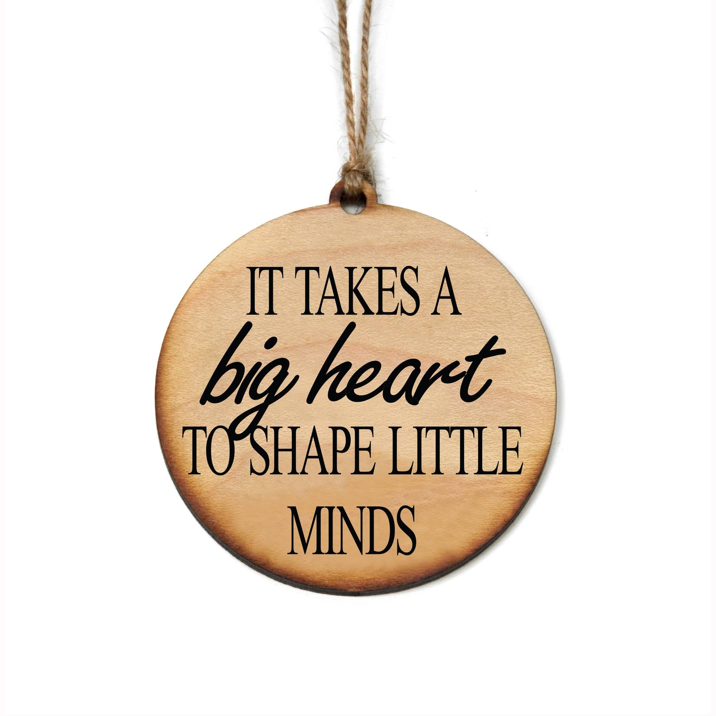 Ornament: It Takes A Big Heart to Shape Little Minds