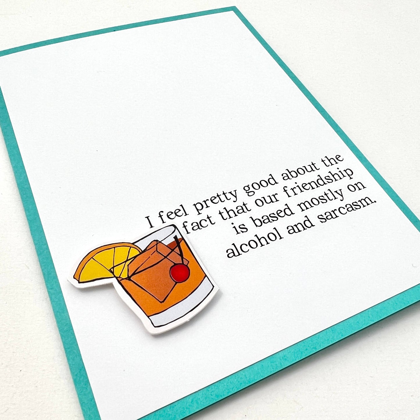 Friendship Based on Alcohol and Sarcasm Card
