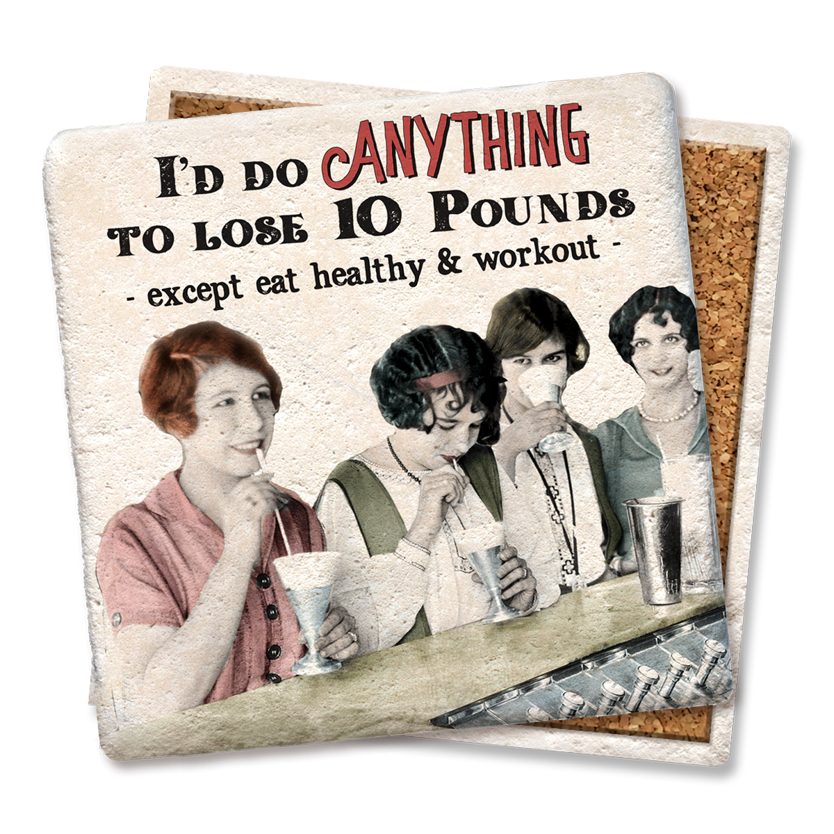 I'd do anything to loose lbs. coaster