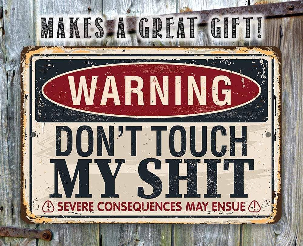 Warning Don't Touch - Metal Sign: 8 x 12