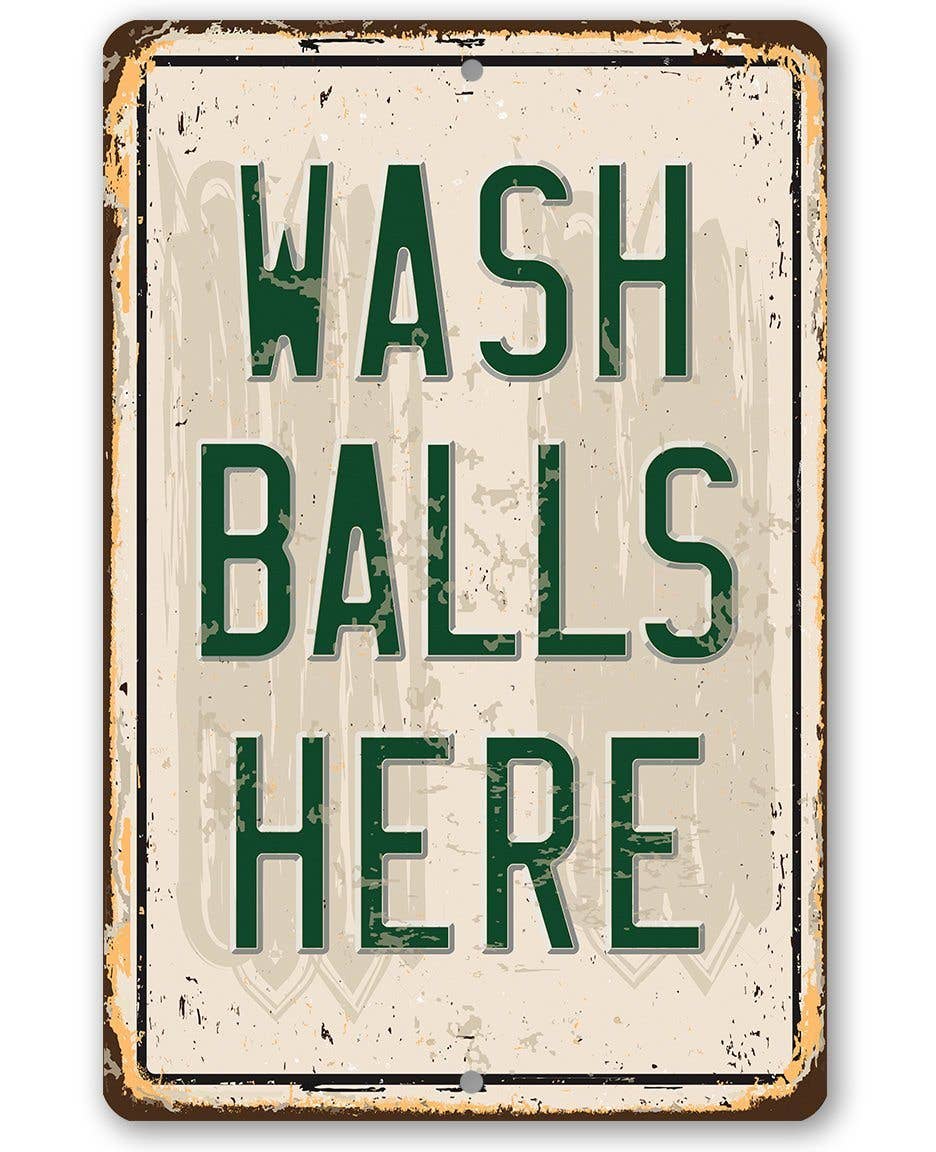 Wash Balls Here Golf Sign - Metal Sign: 8 x 12