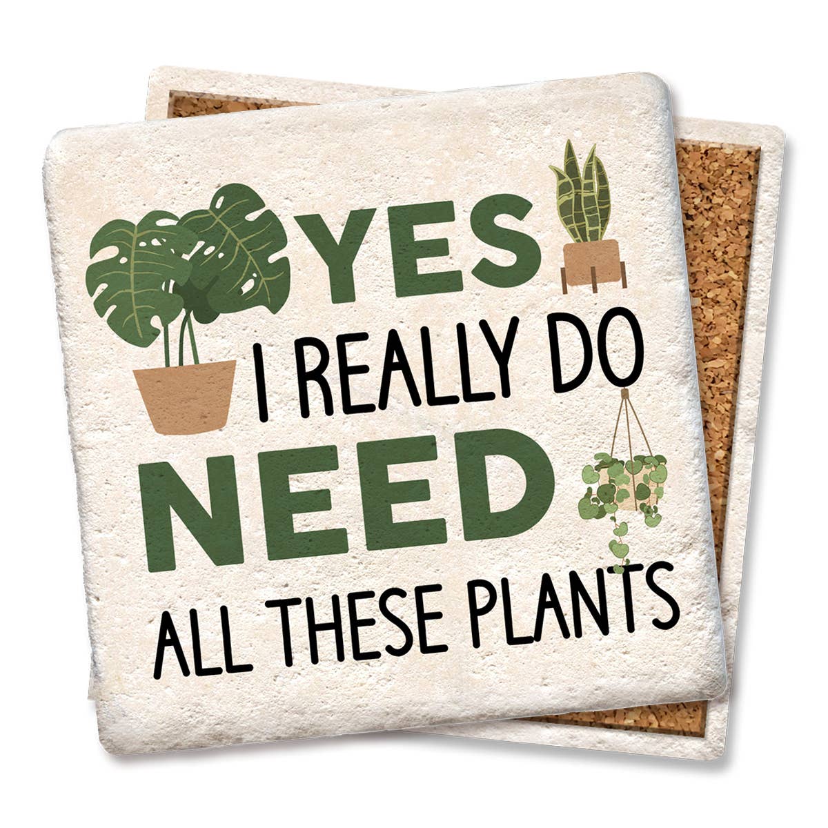 Coaster Yes, I really do need all these plants drink coaster: Limestone