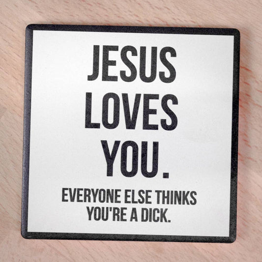 Jesus loves you... Drink Coaster.