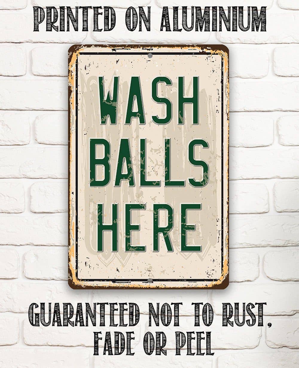 Wash Balls Here Golf Sign - Metal Sign: 8 x 12