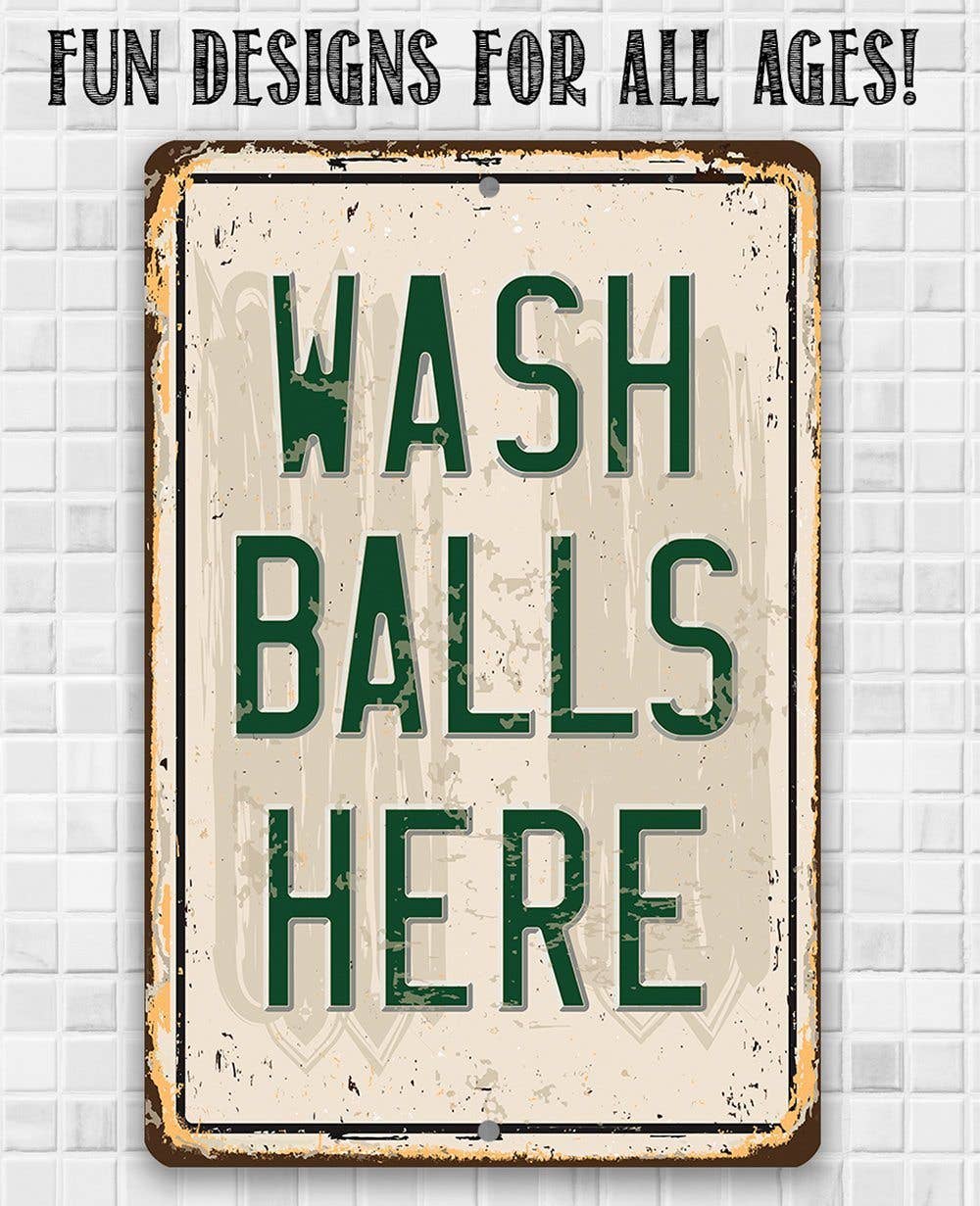 Wash Balls Here Golf Sign - Metal Sign: 8 x 12