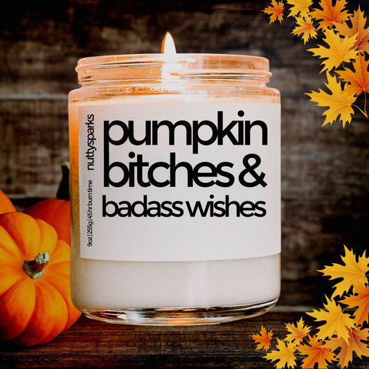 pumpkin bitches and badass wishes soy candle