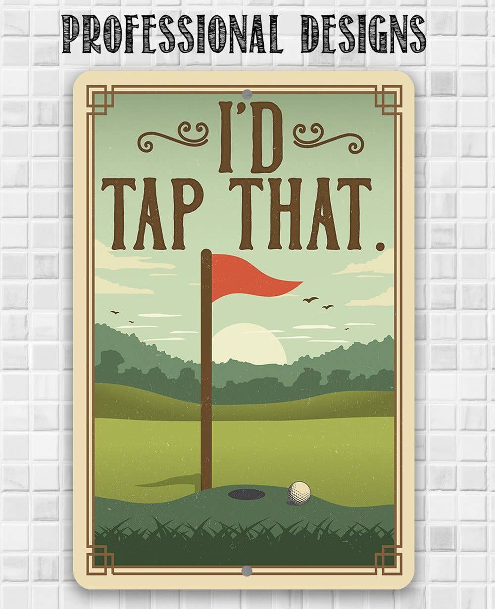 I'd Tap That - Metal Sign: 8 x 12