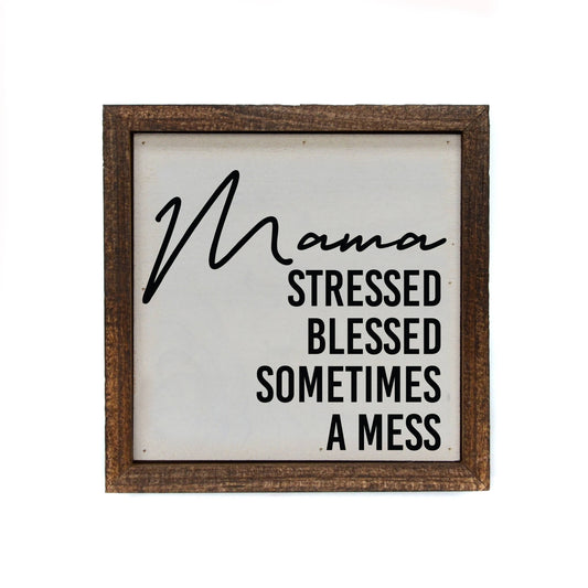 6x6 Mama Stressed Blessed Fun Mothers Day Signs - Mom Gift