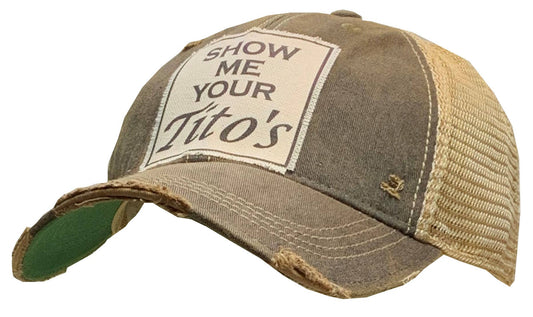 Show Me Your Tito's Trucker Hat Baseball Cap