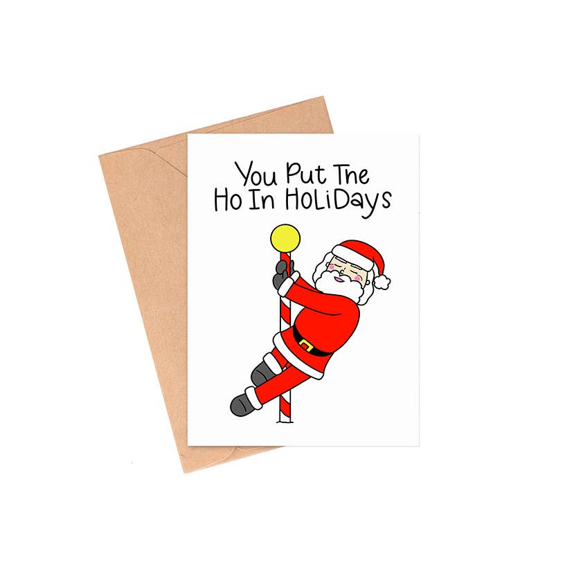 You Put the Ho In Holidays Christmas Card