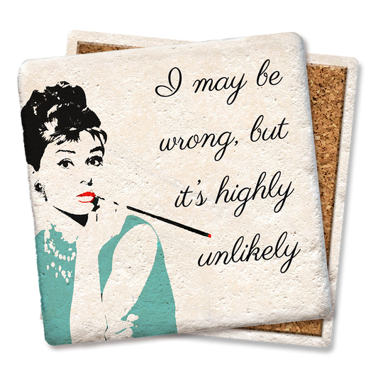 Coasters I May Be Wrong but Highly Unlikely Hepburn Coaster