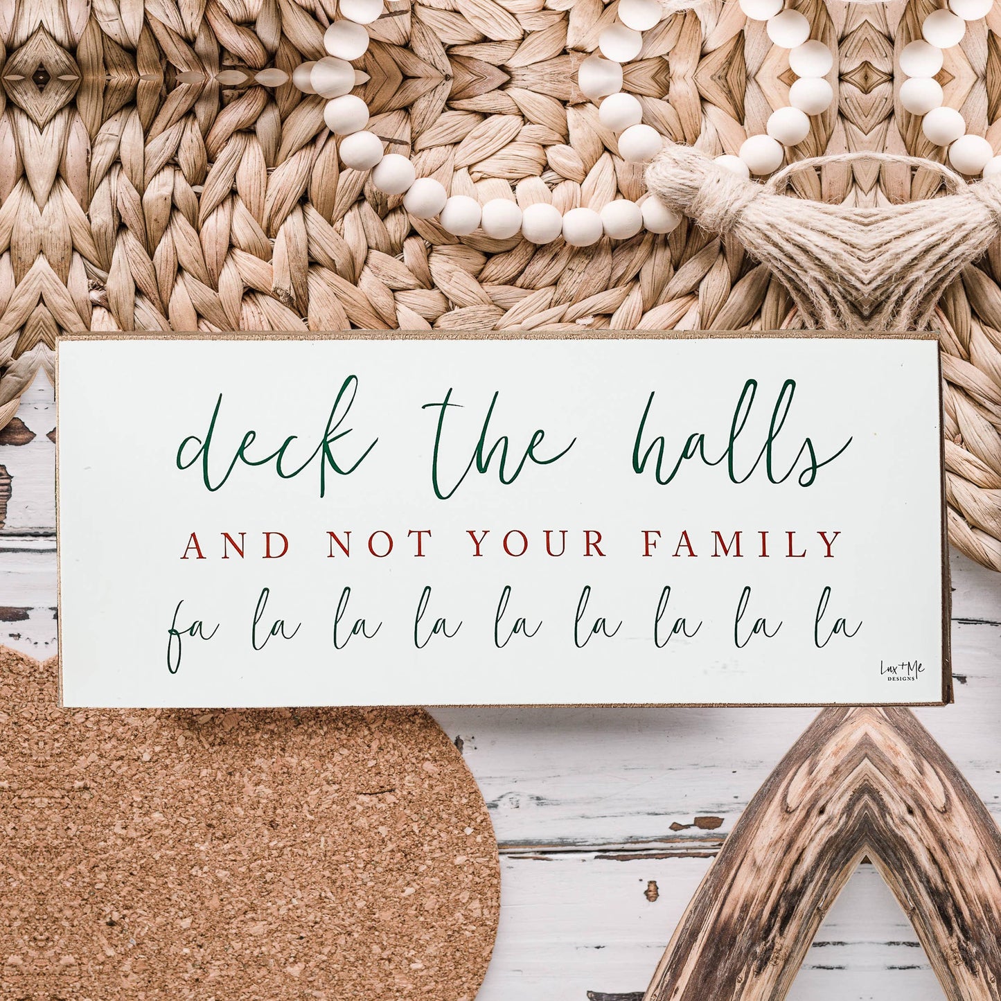 Deck The Halls and Not Your Family Rustic Wooden Sign