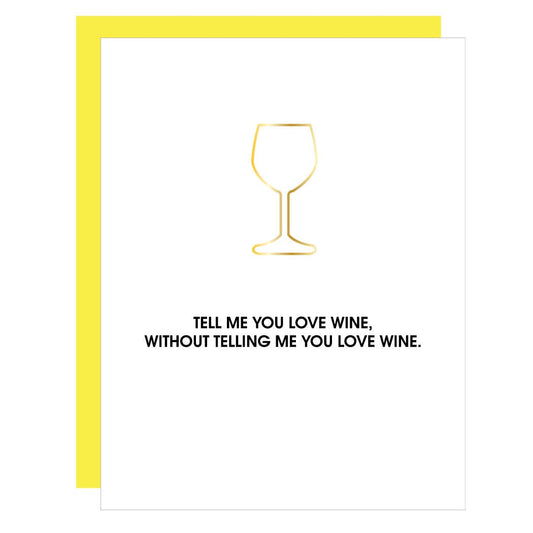 Tell Me You Love Wine Paper Clip Letterpress Card