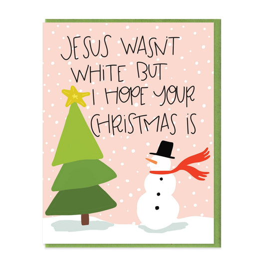 Jesus Wasn’t White Christmas Greeting Card