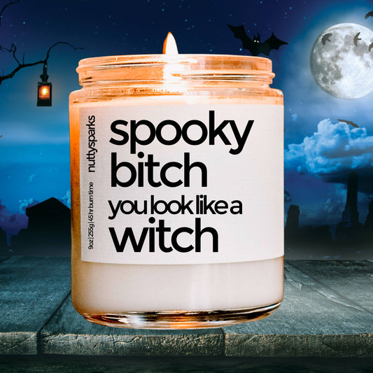 spooky bitch you look like a witch soy candle