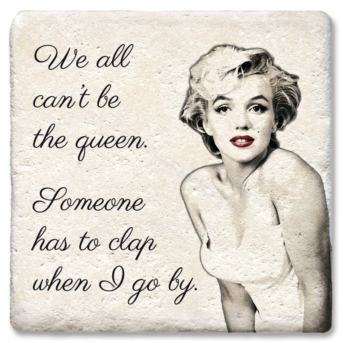 Coasters We All Can't Be the Queen Marilyn Monroe Coaster