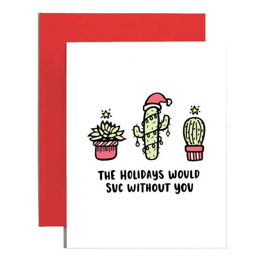 Holidays Would Suc Card