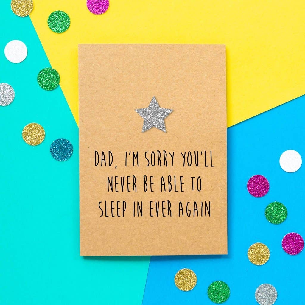 Funny Dad Birthday Card | Never Sleep In