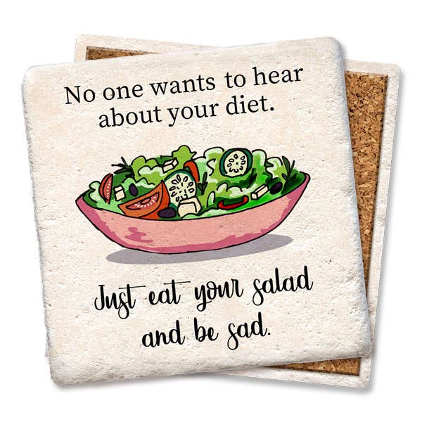 Eat your salad and be sad coaster