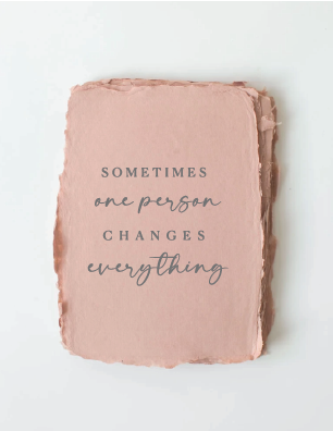 One Person Changes Everything Greeting Card