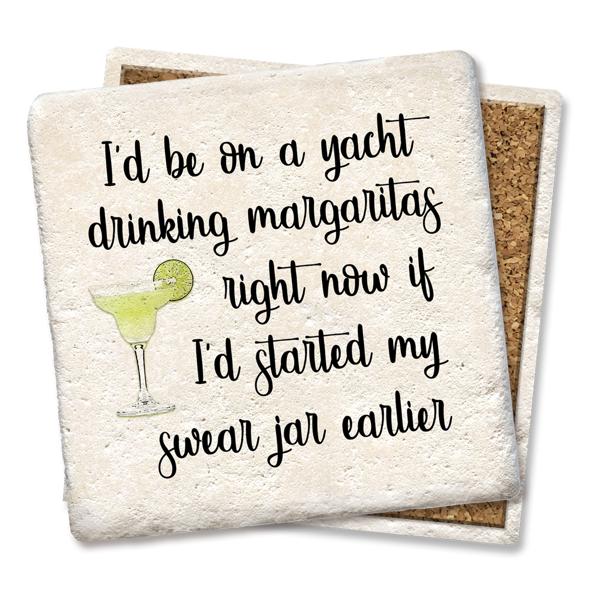 Coaster Be on a Yacht Drinking Margaritas