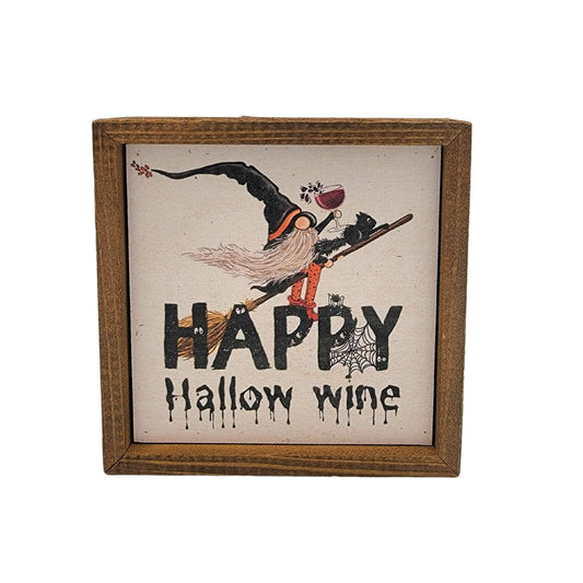 6x6 Happy Hallow Wine Witch Halloween Sign - Fall Decor