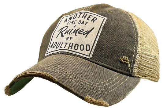 Another Fine Day Ruined By Adulthood Trucker Baseball Cap