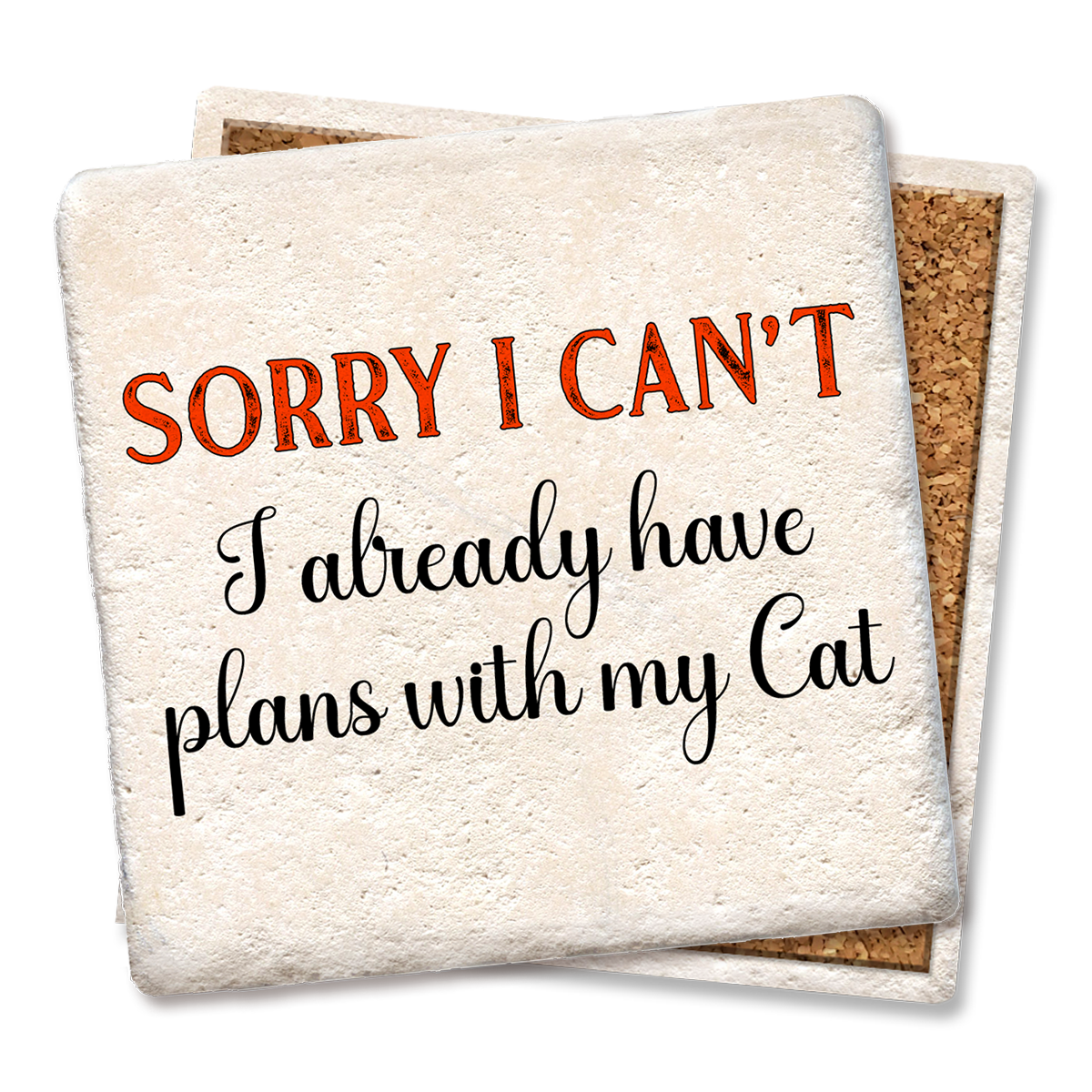 Drink Coaster Sorry I Can't I Have Plans Cat Coaster