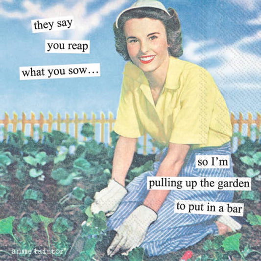 Anne Taintor - Reap What You Sow... Cocktail Napkins