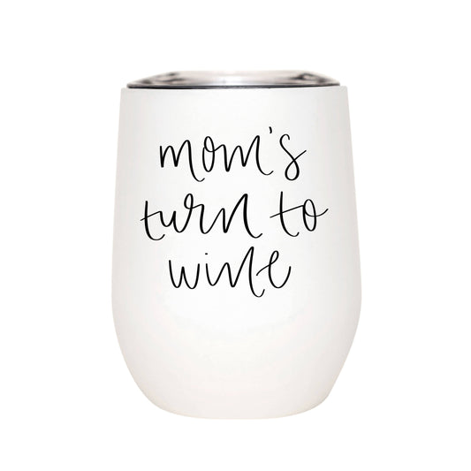 Mom's Turn to Wine Drink Tumbler