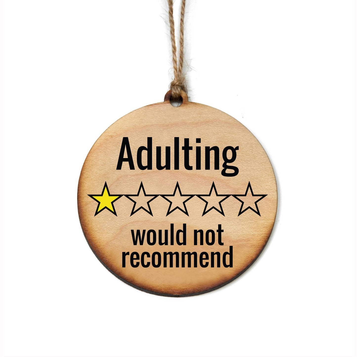 Adulting Would Not Recommend Wood Ornament