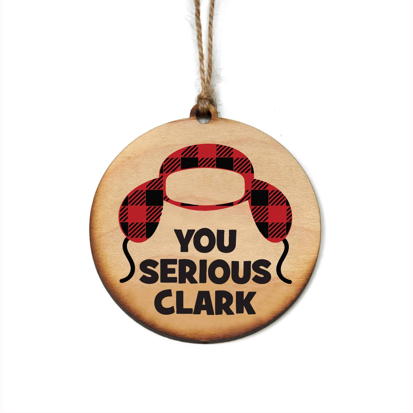 You Serious Clark Wood Ornament