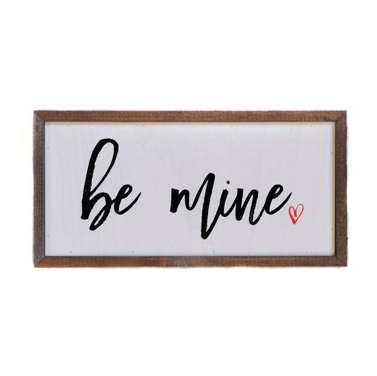 Sign: Be Mine 12x6