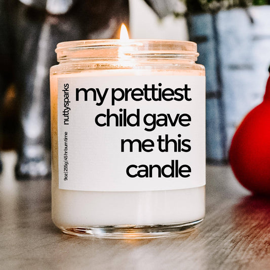 my prettiest child gave me this soy candle
