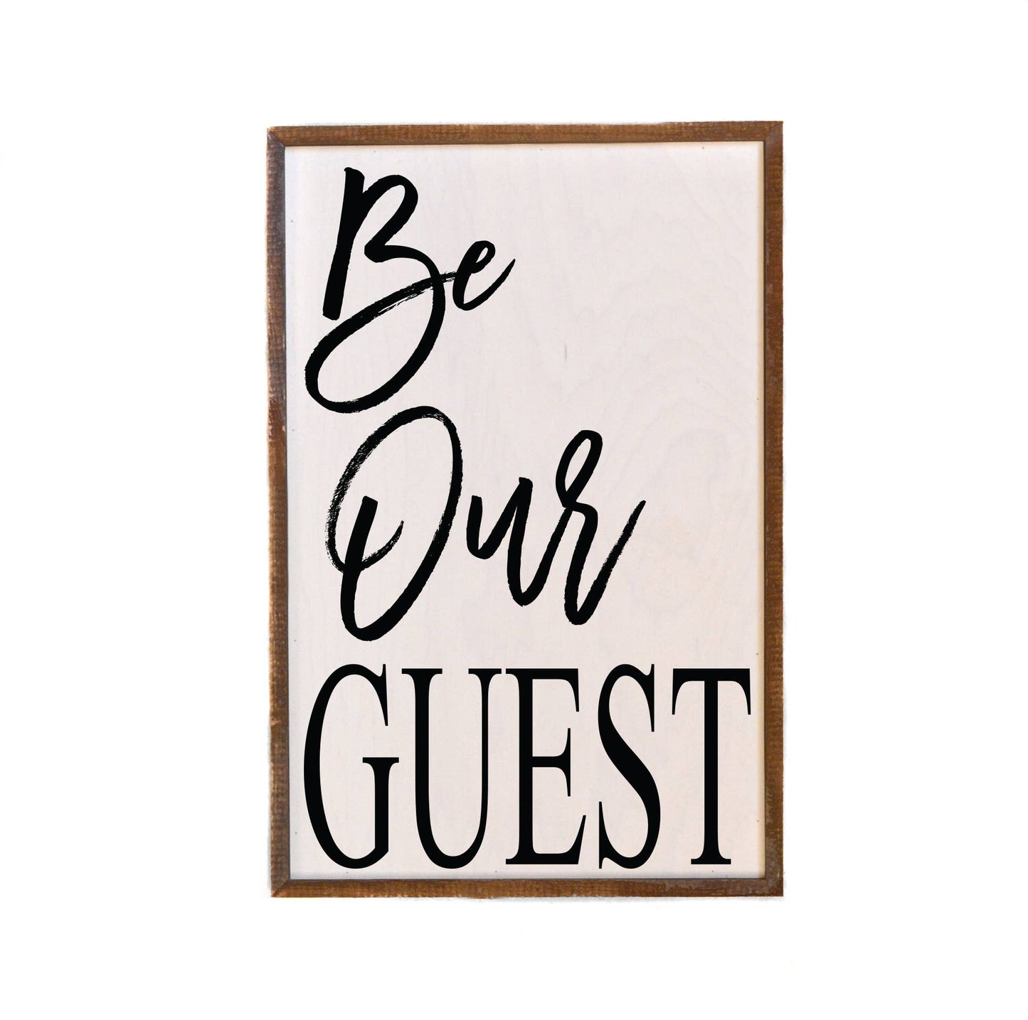 Be Our Guest 12x18 Wood Sign