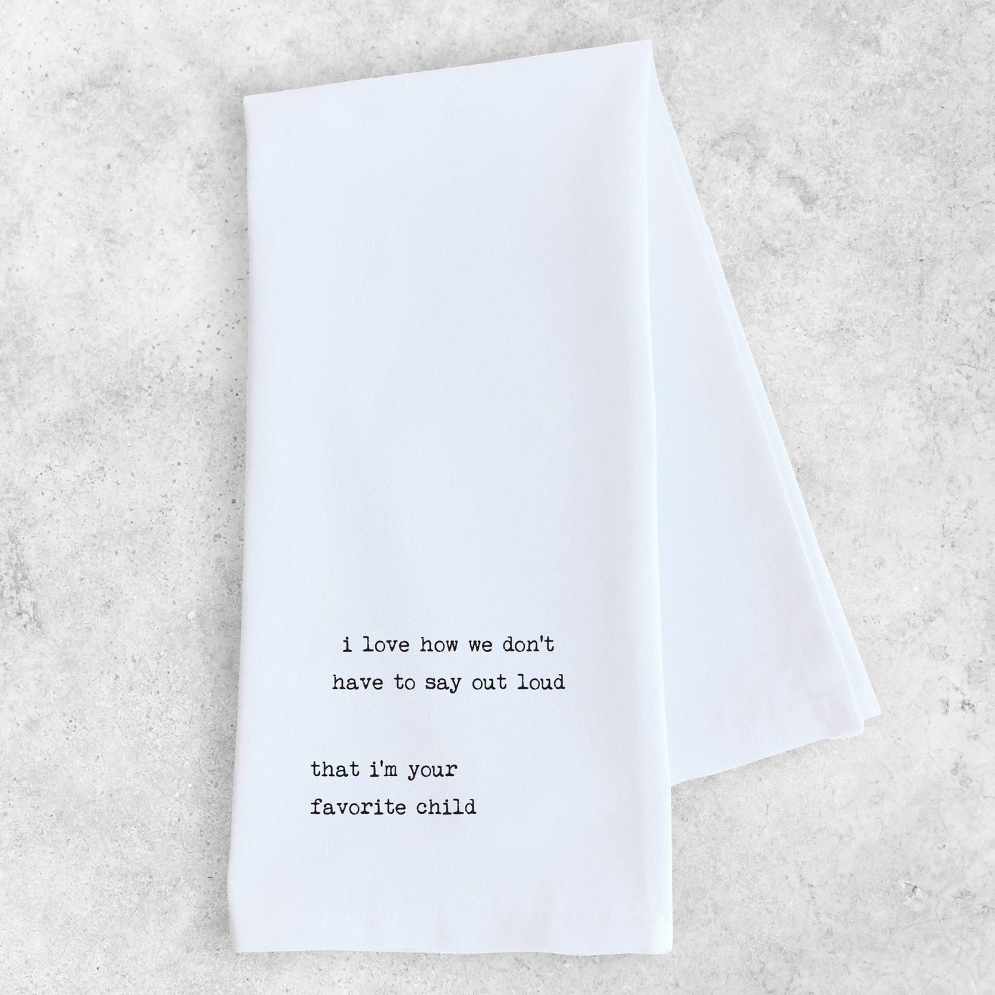 Your Favorite Child - Tea Towel