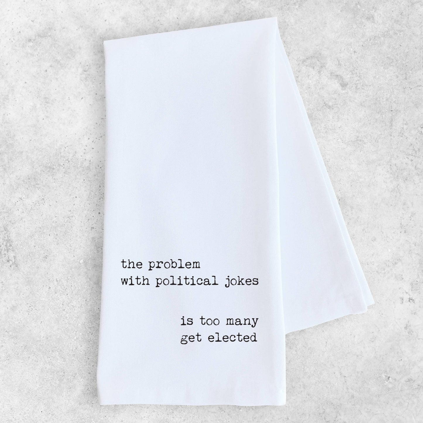 Political Jokes - Funny Tea Towel - Election Humor