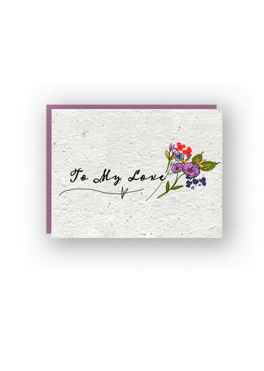 To My Love || Wildflower Seed Paper Card || Valentines
