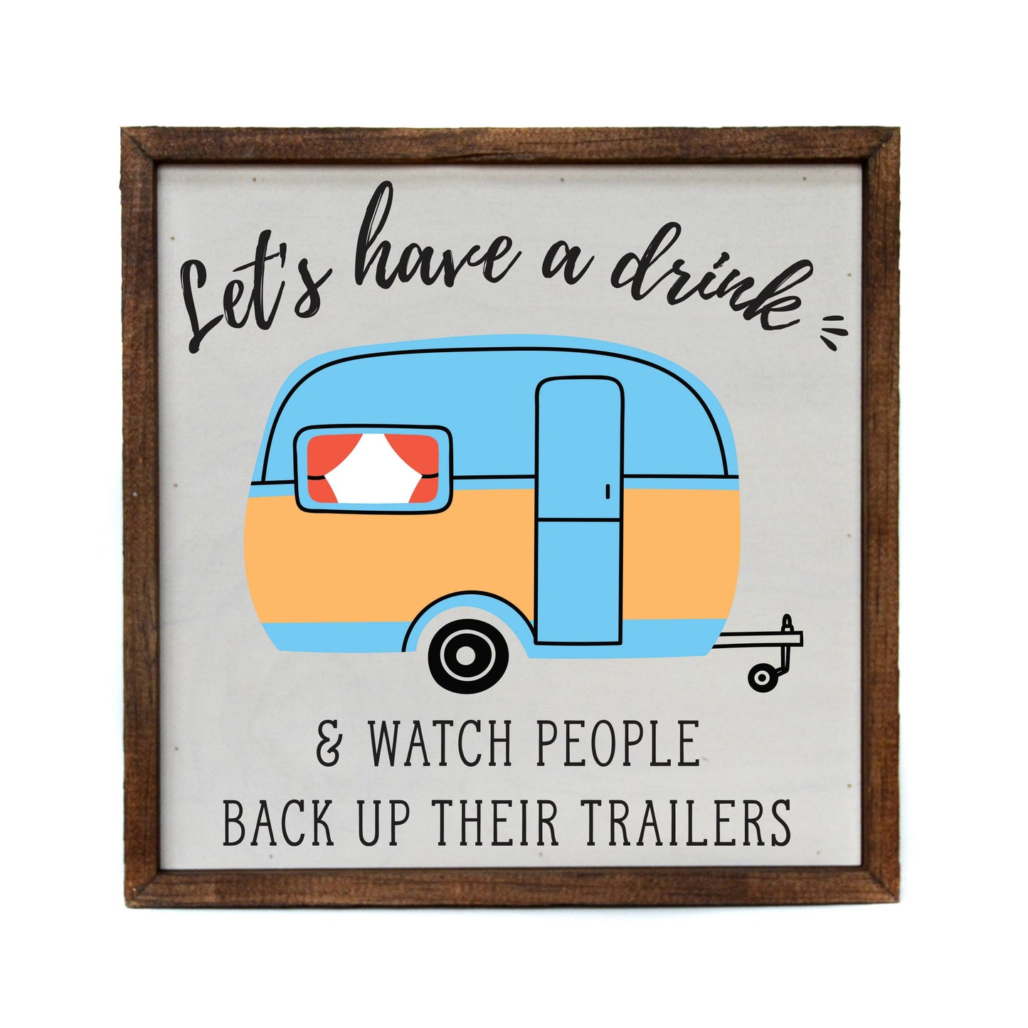 Let's have a drink - Camping Sign - Summer Decor