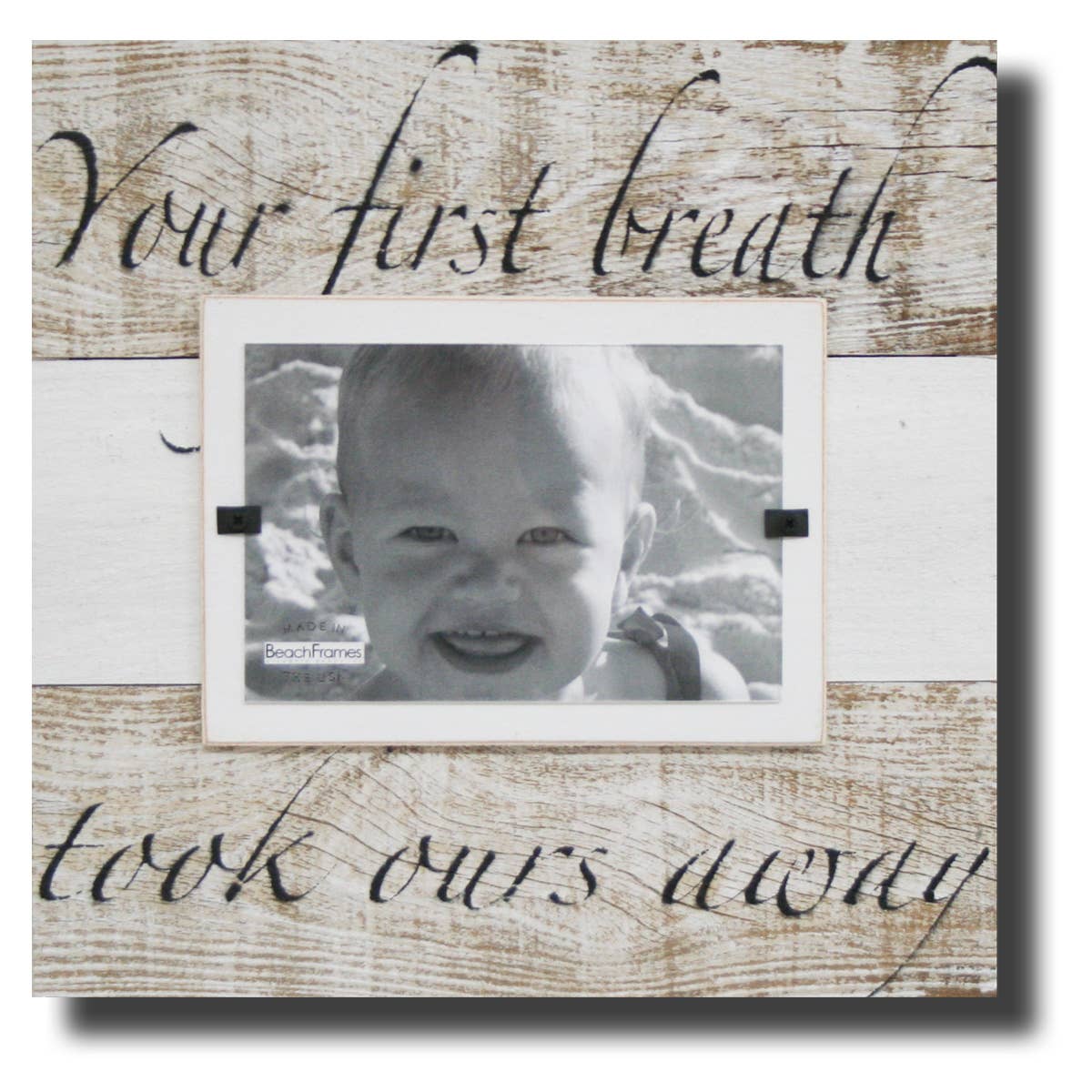 Your First Breath Took Ours Away - Farmhouse Wood Sign